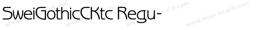 SweiGothicCKtc Regu字体转换